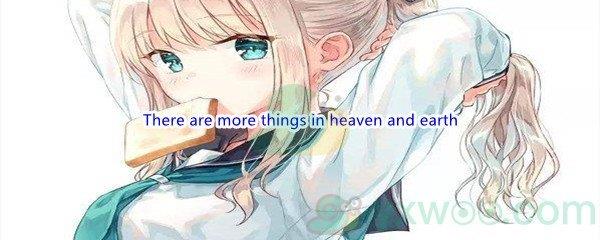 哔哩哔哩以下人物谁说过There are more things in heaven and earth